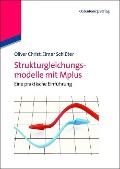 Strukturgleichungsmodelle mit Mplus - Oliver Christ, Elmar Schlüter