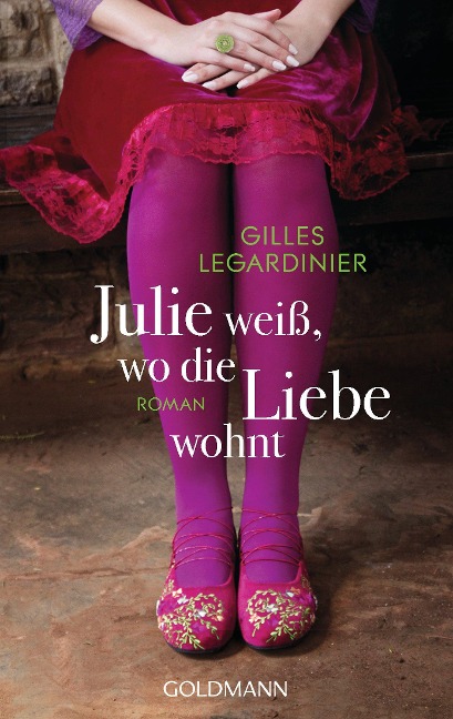 Julie weiß, wo die Liebe wohnt - Gilles Legardinier