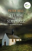 Sturm über der Südpfalz: Der zweite Fall für Philipp Sturm - Peter Dell