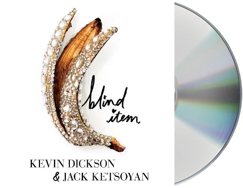 Blind Item - Kevin Dickson, Jack Ketsoyan