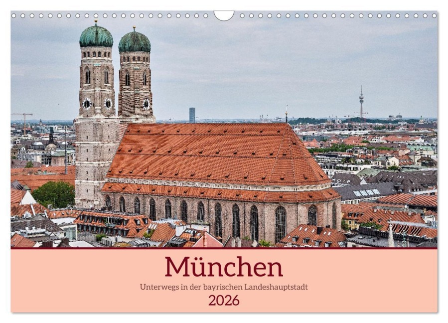 München - Unterwegs in der bayrischen Landeshauptstadt (Wandkalender 2026 DIN A3 quer), CALVENDO Monatskalender - Thomas Leonhardy