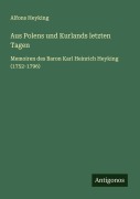 Cover-Bild zum Titel 'Aus Polens und Kurlands letzten Tagen' von 'Alfons Heyking'