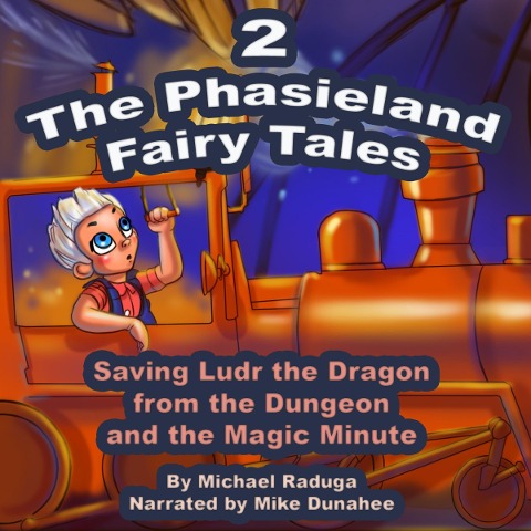 The Phasieland Fairy Tales 2 (Saving Ludr the Dragon from the Dungeon and the Magic Minute) - 
