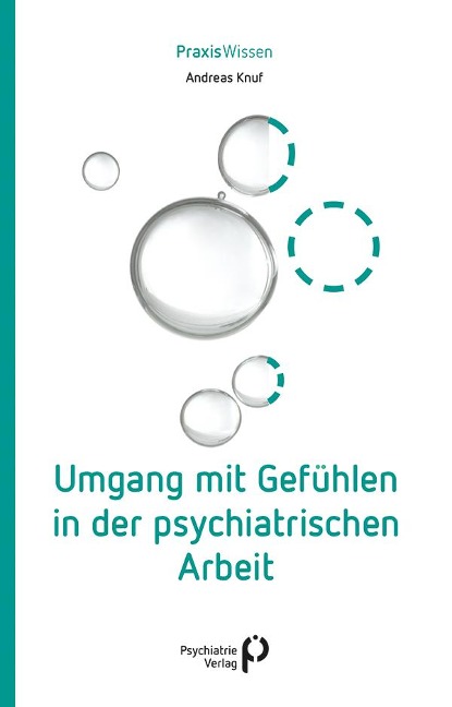 Umgang mit Gefühlen in der psychiatrischen Arbeit - Andreas Knuf