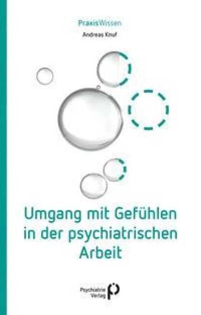 Umgang mit Gefühlen in der psychiatrischen Arbeit - Andreas Knuf