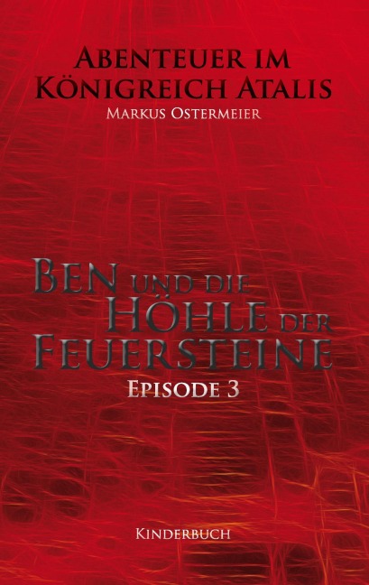 Ben und die Höhle der Feuersteine - Markus Ostermeier