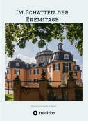 Cover-Bild zum Titel 'Im Schatten der Eremitage' von 'Barbara Schmitt-Englert'