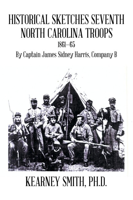 Historical Sketches Seventh North Carolina Troops 1861-65 - Kearney Smith