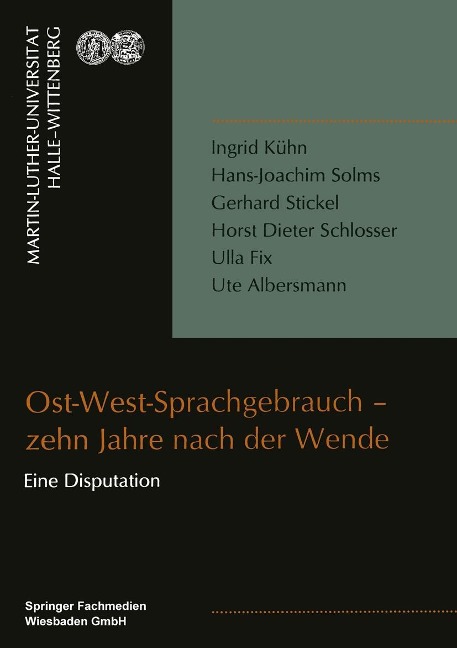 Ost-West-Sprachgebrauch - zehn Jahre nach der Wende - Ingrid Kühn, Hans-Joachim Solms, Gerhard Stickel, Horst Dieter Schlosser