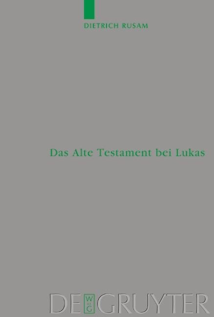 Das Alte Testament bei Lukas - Dietrich Rusam
