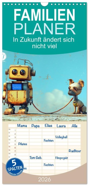 Familienplaner 2026 - In Zukunft ändert sich nicht viel mit 5 Spalten (Wandkalender, 21 x 45 cm) CALVENDO - Kerstin Waurick