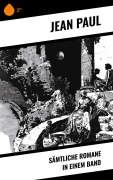 Cover-Bild zum Titel 'Sämtliche Romane in einem Band' von 'Jean Paul'
