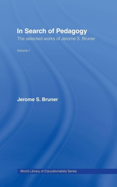 In Search of Pedagogy Volume I - Jerome S. Bruner