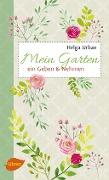 Mein Garten - Helga Urban