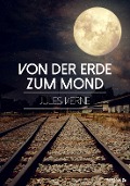 Cover-Bild zum Titel 'Von der Erde zum Mond' von 'Jules Verne'