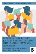 Cover-Bild zum Titel 'Teaching for Equity, Justice, and Antiracism with Digital Literacy Practices' von ''