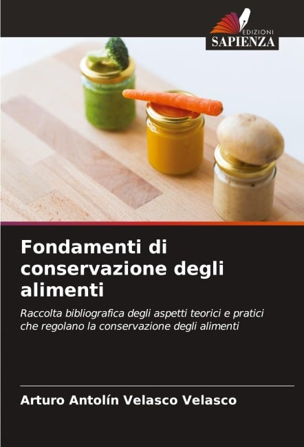 Fondamenti di conservazione degli alimenti - Arturo Antolín Velasco Velasco