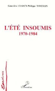 Cover-Bild zum Titel 'L'été insoumis 1970-1984' von 'Tancelin, CLANCY GENEVIEVE representee par CLANCY SOPHIE ET'