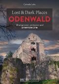 Lost & Dark Places Odenwald - Cornelia Lohs