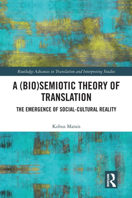 A (Bio)Semiotic Theory of Translation - Kobus Marais