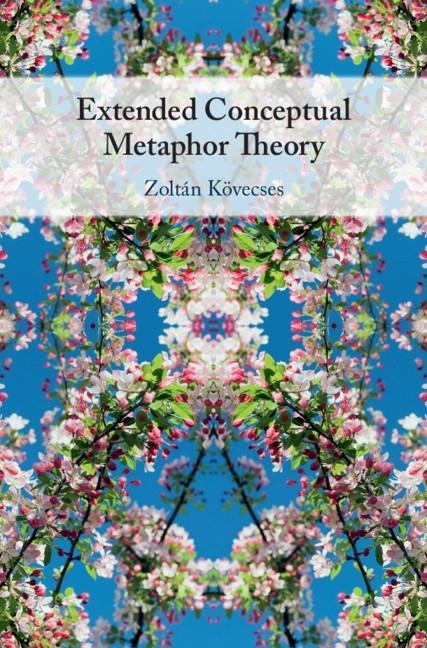 Extended Conceptual Metaphor Theory - Zoltan Kovecses