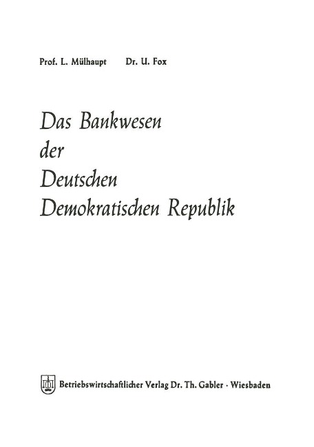 Das Bankwesen der Deutschen Demokratischen Republik - Ludwig Mülhaupt