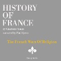 History of France - The French Wars Of Religion - Charlotte Mary Yonge