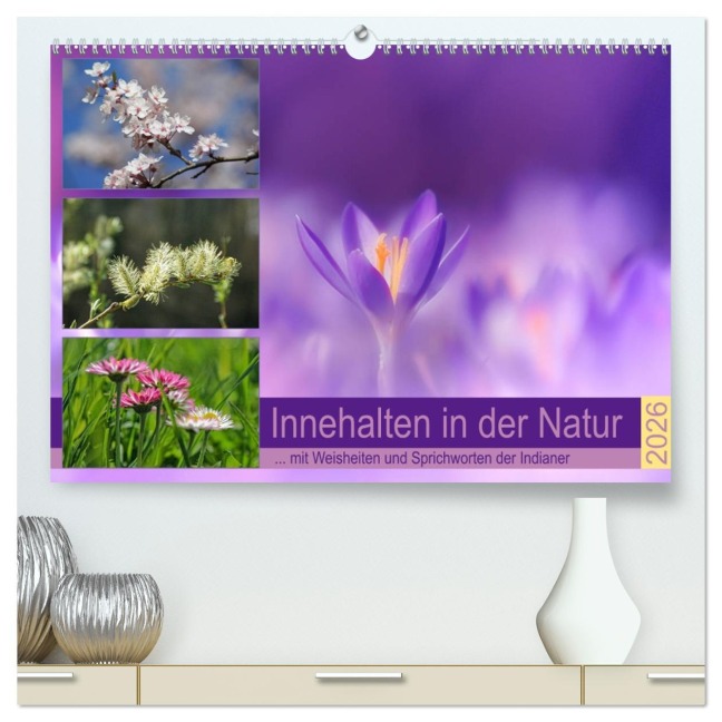 Innehalten in der Natur ... mit Weisheiten und Sprichworten der Indianer (hochwertiger Premium Wandkalender 2026 DIN A2 quer), Kunstdruck in Hochglanz - Susan Michel