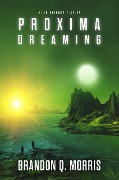 Cover-Bild zum Titel 'Proxima Dreaming' von 'Brandon Q. Morris'