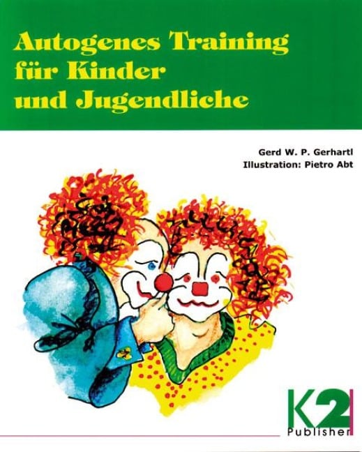 Autogenes Training für Kinder und Jugendliche - Gerd W. P. Gerhartl