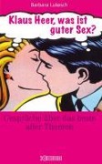 Cover-Bild zum Titel 'Klaus Heer, was ist guter Sex?' von 'Barbara Lukesch'
