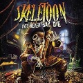 Cover-Bild zum Titel 'They Never Say Die' von 'Skeletoon'