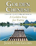 Golden Chinese: A Golden Key for Entry: Conversational Mandarin for Beginner-Intermediate - Janie Chien Golden