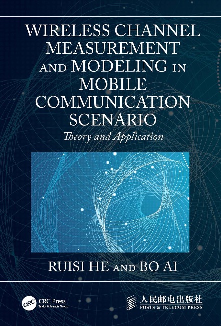 Wireless Channel Measurement and Modeling in Mobile Communication Scenario - Ruisi He, Bo Ai