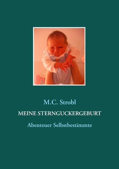 Meine Sternguckergeburt - M. C. Strobl