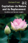 Capitalism--its Nature and its Replacement - Graham Priest