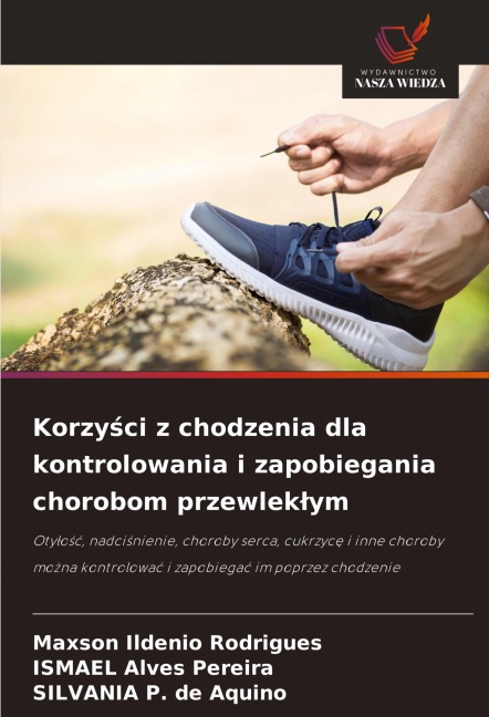 Korzy¿ci z chodzenia dla kontrolowania i zapobiegania chorobom przewlek¿ym - Maxson Ildenio Rodrigues, Ismael Alves Pereira, Silvania P. de Aquino