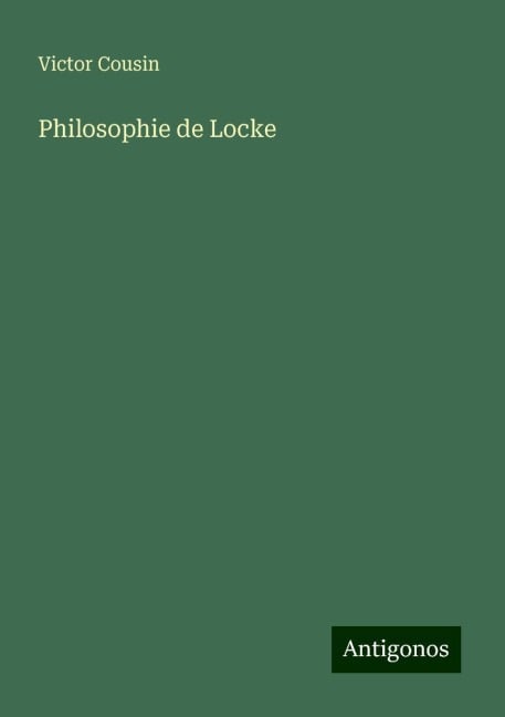 Philosophie de Locke - Victor Cousin