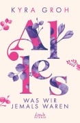 Cover-Bild zum Titel 'Alles, was wir jemals waren (Alles-Trilogie, Band 3)' von 'Kyra Groh'