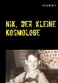 Nik, der kleine Kosmologe - Klaus Becker
