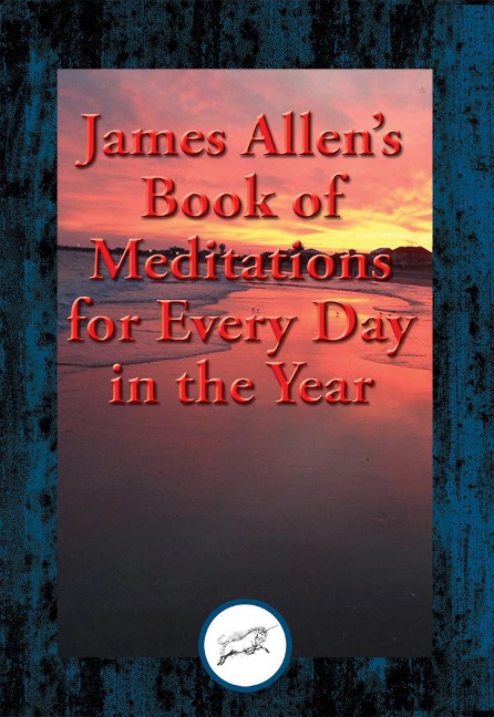 James Allen's Book of Meditations for Every Day in the Year - James Allen