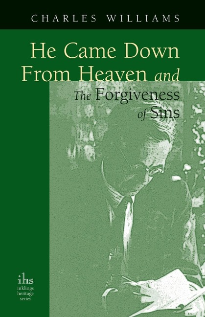 He Came Down from Heaven and the Forgiveness of Sins - Charles Williams
