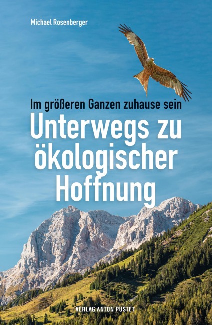 Unterwegs zu ökologischer Hoffnung - Michael Rosenberger