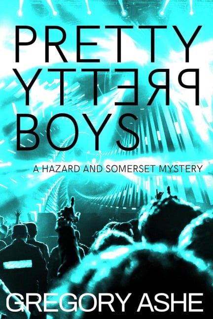 Pretty Pretty Boys (The Hazard and Somerset Mysteries, #1) - Gregory Ashe