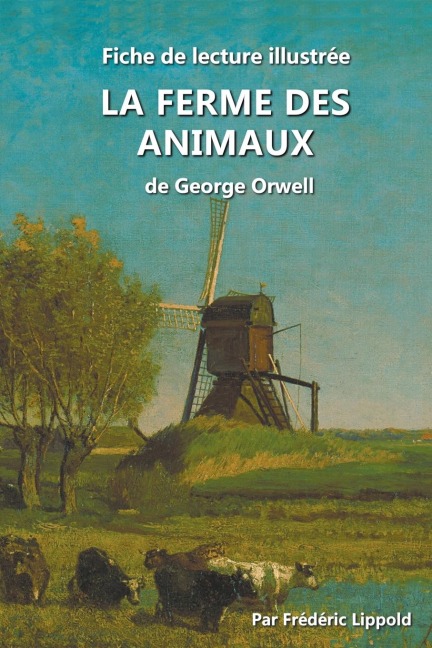 Fiche de lecture illustrée - La Ferme des Animaux, de George Orwell - Frédéric Lippold
