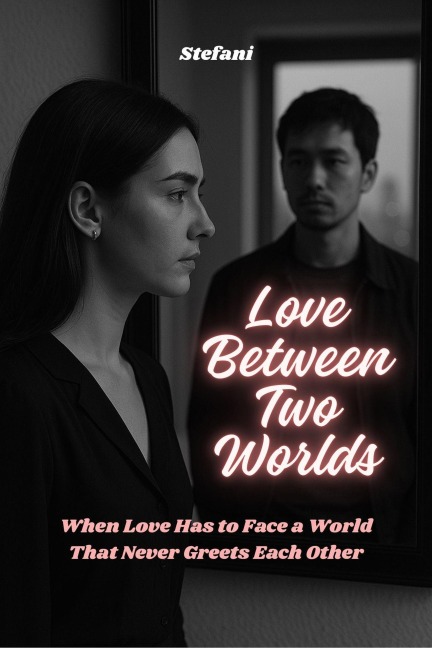 Love Between Two Worlds - Stefani