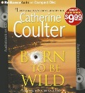 Born to Be Wild - Catherine Coulter