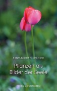 Cover-Bild zum Titel 'Pflanzen als Bilder der Seele' von 'Ernst-Michael Kranich'