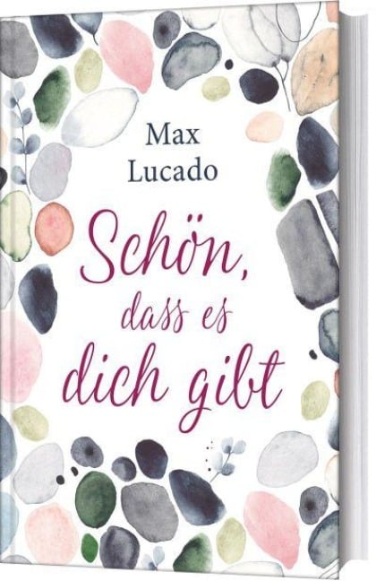 Schön, dass es dich gibt - Max Lucado