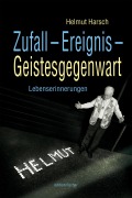 Cover-Bild zum Titel 'Zufall - Ereignis - Geistesgegenwart' von 'Helmut Harsch'